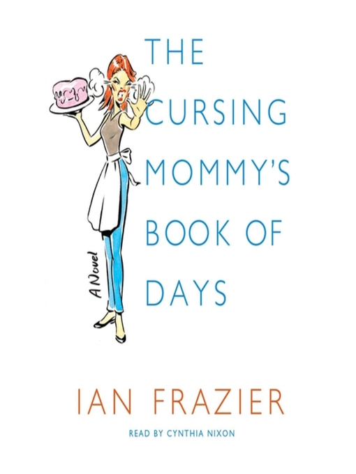 Title details for The Cursing Mommy's Book of Days by Ian Frazier - Available